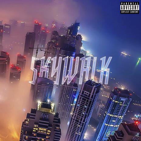 Skywalk (Clean Version) | Boomplay Music