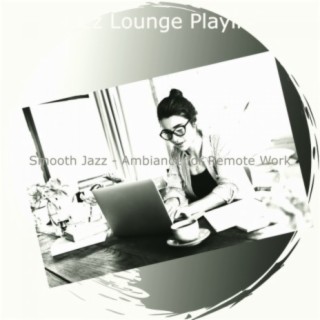 Smooth Jazz - Ambiance for Remote Work