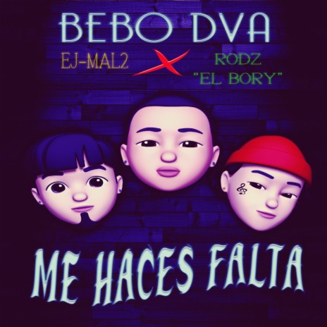 Me Haces Falta ft. EJ Mal2 & Rodz el Bory | Boomplay Music