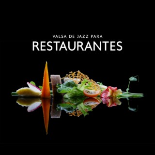 Valsa de Jazz para Restaurantes: Música de fundo para jantar fora, comer juntos, apreciar refeições