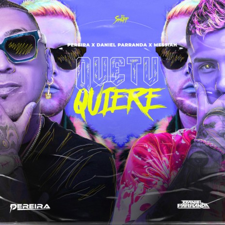 Que Tu Quiere ft. Messiah & Daniel Parranda | Boomplay Music