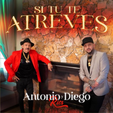 Si Tú Te Atreves ft. Antonio Rios | Boomplay Music