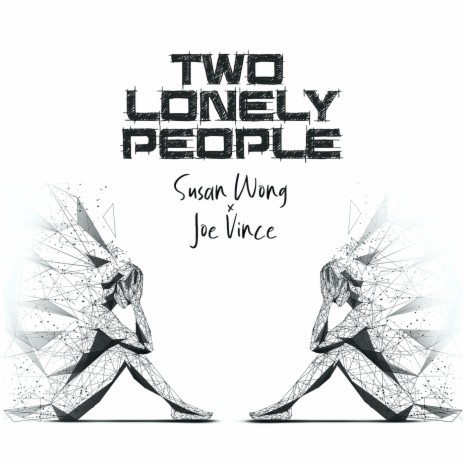 Two Lonely People ft. Joe Vince | Boomplay Music