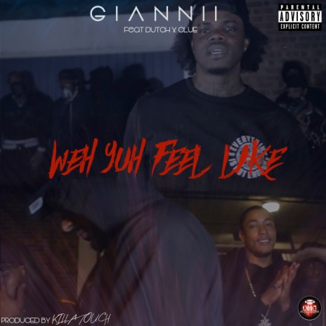 Weh Yuh Feel Like (Explicit) ft. Dutchavelli, Clue & Killa Touch