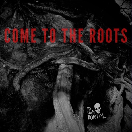 Come to the Roots | Boomplay Music