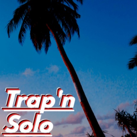Trap'n Solo