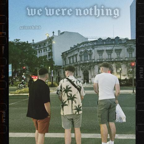 We Were Nothing ft. BTB | Boomplay Music