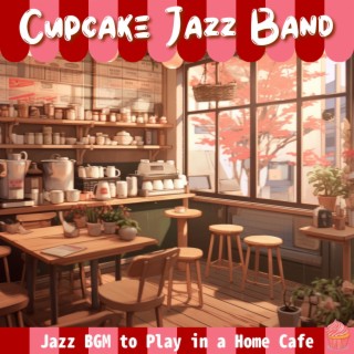 Jazz Bgm to Play in a Home Cafe