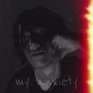 my anxiety lyrics | Boomplay Music