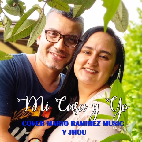 Mi Casa y Yo (Cover) ft. Jhou | Boomplay Music