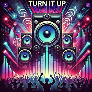 Turn It Up!