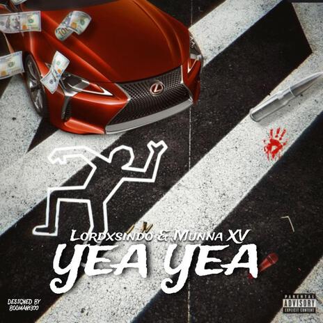 Yea Yea ft. Munna XV | Boomplay Music