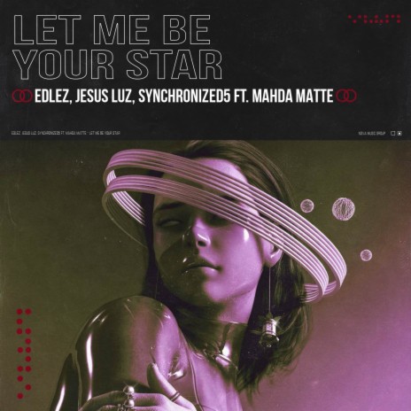 Let Me Be Your Star ft. Jesus Luz, Synchronized5 & Mahda Matte | Boomplay Music