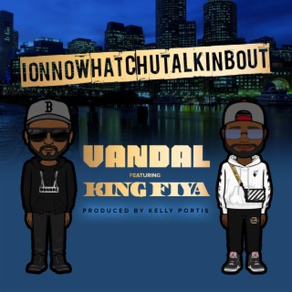 ionnowhatchutalkinbout (Radio Edit)