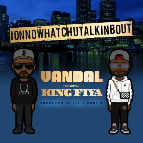 ionnowhatchutalkinbout (Radio Edit) ft. King Fiya