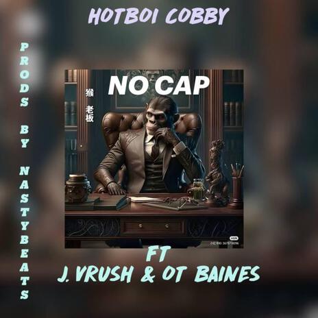 No Cap ft. J. Vrush & OT Baines | Boomplay Music