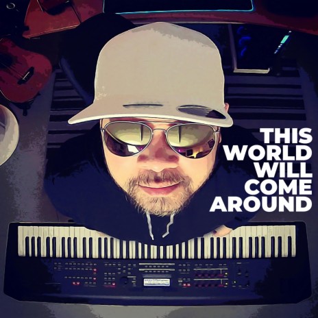 This World Will Come Around | Boomplay Music