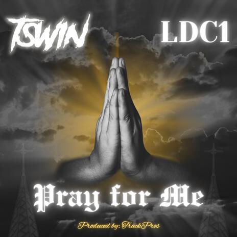 Pray for Me ft. LdC1 | Boomplay Music