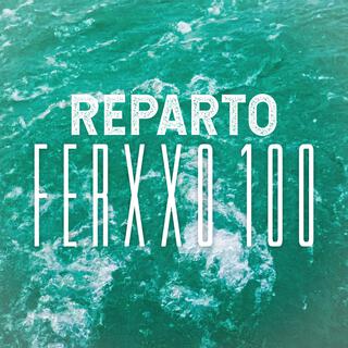 FERXXO 100 (REPARTO)