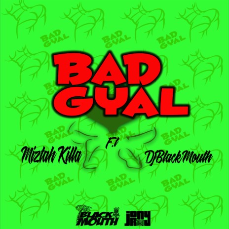 Bad Gyal ft. Dj Blackmouth | Boomplay Music