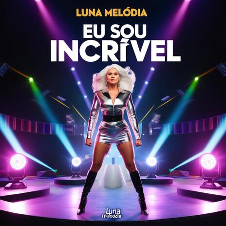 Eu Sou Incrível | Boomplay Music