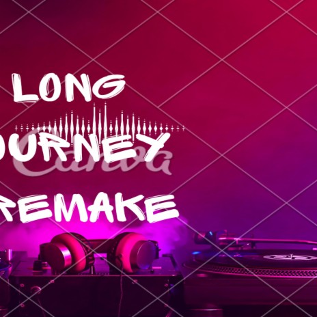 LONG JOURNEY REMAKE ft. Techno RSA | Boomplay Music