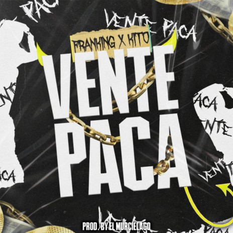 Vente Paca ft. Kito | Boomplay Music