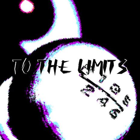 TO THE LIMITS | Boomplay Music