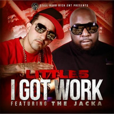 I Got Work (feat. The Jacka) | Boomplay Music