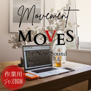 作業用ジャズBGM:Movement Moves - The New Sound