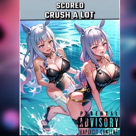 Crush A Lot | Boomplay Music