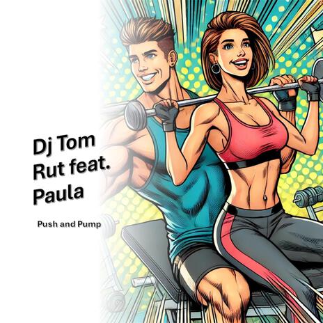 Push and Pump ft. Paula | Boomplay Music