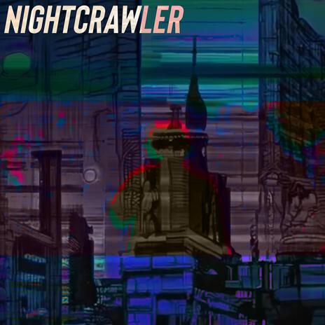 NIGHTCRAWLER | Boomplay Music