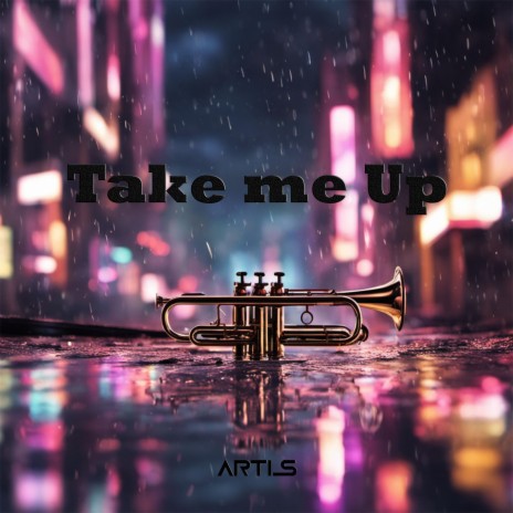 Take me up | Boomplay Music