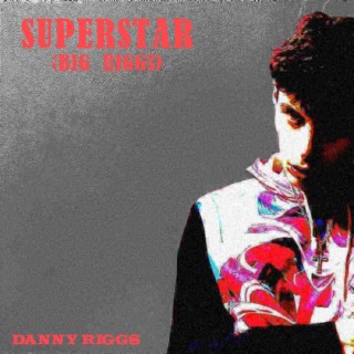 SUPERSTAR (BIG RIGGS) lyrics | Boomplay Music