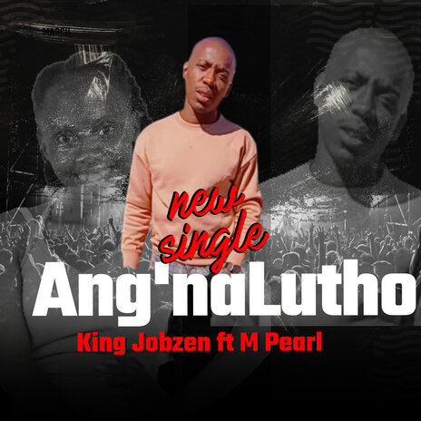 Ang'nalutho ft. M Pearl | Boomplay Music