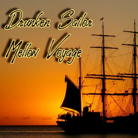 Drunken Sailor (Mellow Voyage)