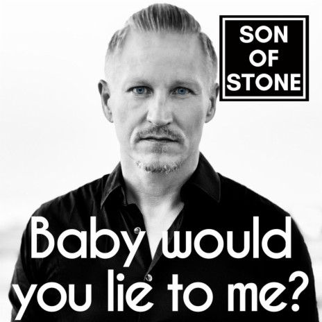 Baby would you lie to me? | Boomplay Music