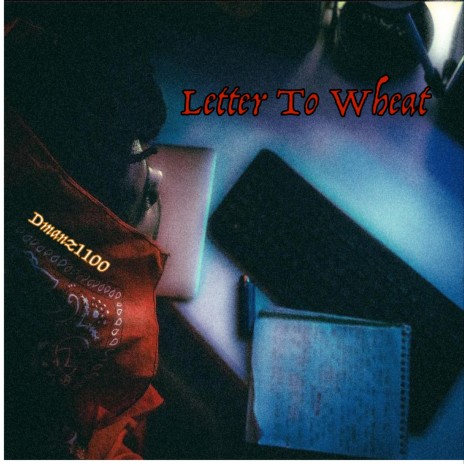 Letter To Lil Wheat ! | Boomplay Music