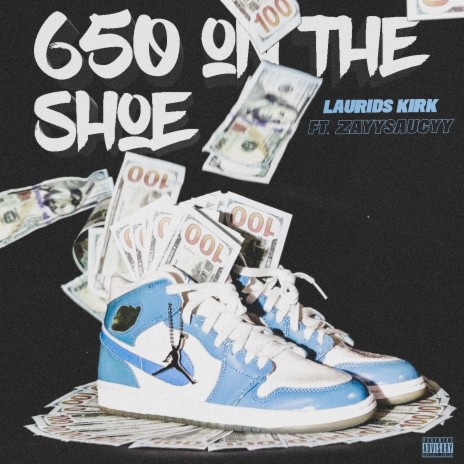 650 On The Shoe ft. ZayySaucyy | Boomplay Music
