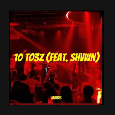 10 To3z ft. SHVWN | Boomplay Music