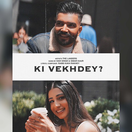 Ki Vekhdey ? ft. Simar Kaur | Boomplay Music