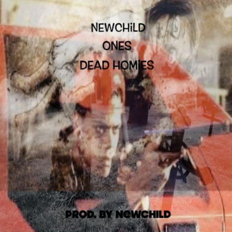 Dead Homies ft. NewChild & J-Ones