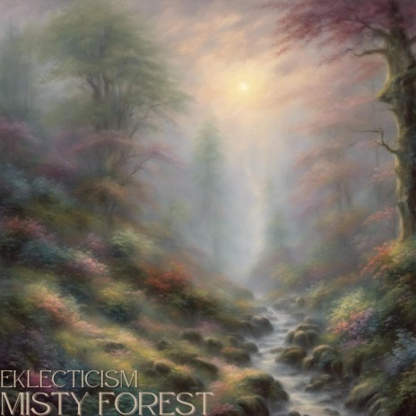 Misty Forest | Boomplay Music
