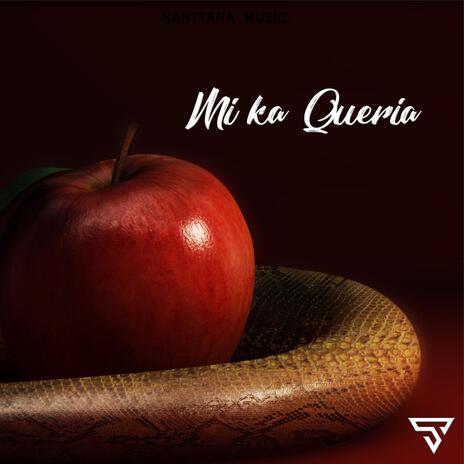 Mi ka Queria | Boomplay Music