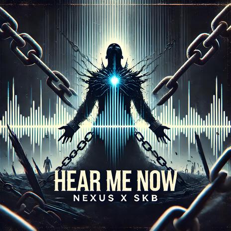 Hear Me Now ft. NEXUS | Boomplay Music