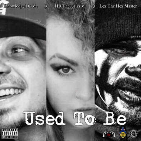 Used To Be ft. HB The Grizzly & Lex The Hex Master | Boomplay Music