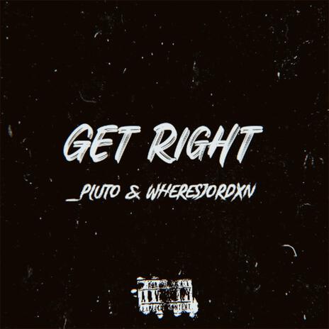 Get Right ft. wheresjordxn | Boomplay Music