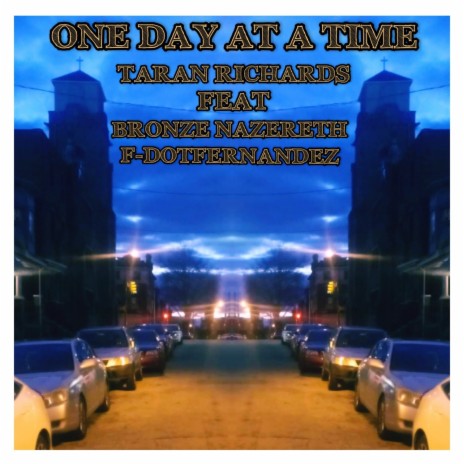 One Day At A Time ft. Bronze Nazereth & F-Dot Fernandez | Boomplay Music