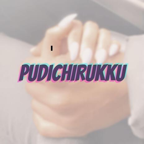 Pudichirukku (Reprise) ft. MJ Melodies | Boomplay Music